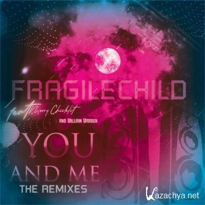 Fragilechild feat Merry Chicklit - You and Me, Pt. 2 (Remixes) (2021)