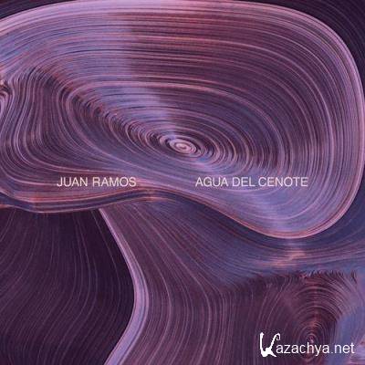 Juan Ramos - Agua Del Cenote (2021)