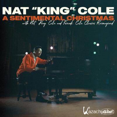 Nat King Cole - A Sentimental Christmas With Nat King Cole And Friends: Cole Classics Reimagined (2021)