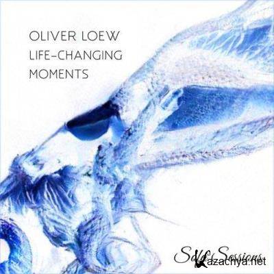 Oliver Loew - Life-Changing Moments (2021)