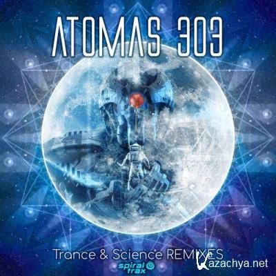 Atomas 303 - Trance & Science Remixes (2021)