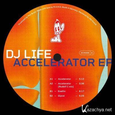 DJ LIFE - Accelerator EP (2021)