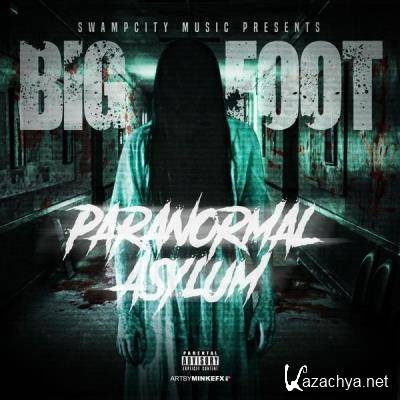 Bigfoot & Swampcity - Paranormal Asylum (2021)