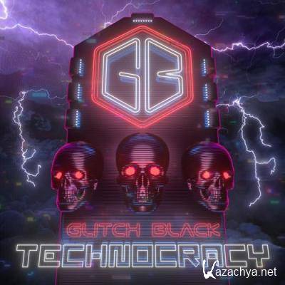 Glitch Black - Technocracy (2021)