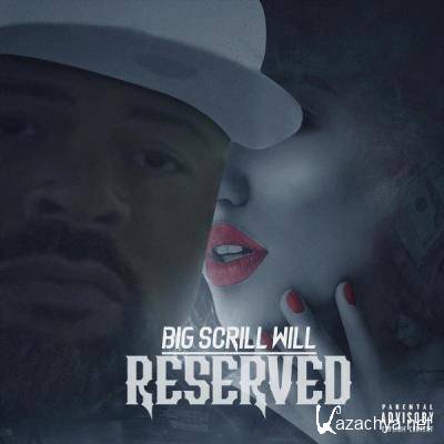 Big Scrill Will - Reserved (2021)