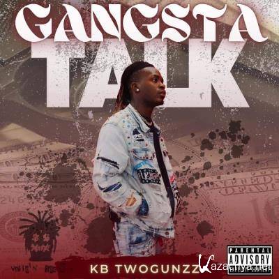 KB TwoGunzz - Gangsta Talk (2021)