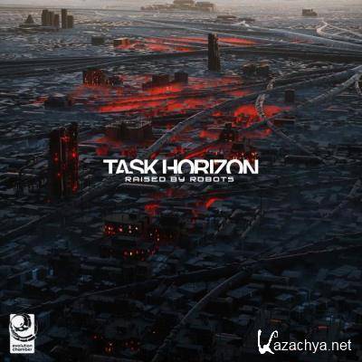 Task Horizon - Raised By Robots (2021)