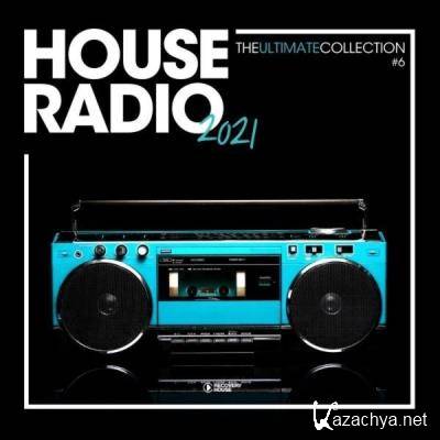 House Radio 2021 - The Ultimate Collection #6 (2021)