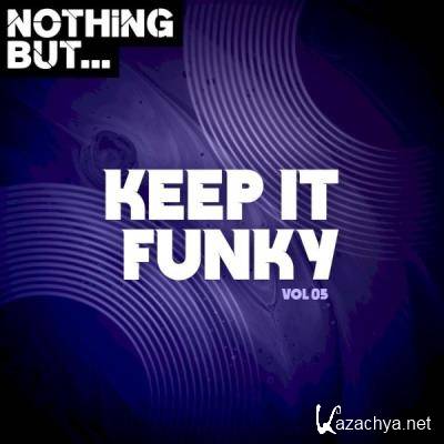 Nothing But... Keep It Funky, Vol. 05 (2021)