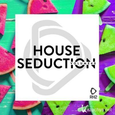 House Seduction, Vol. 40 (2021)