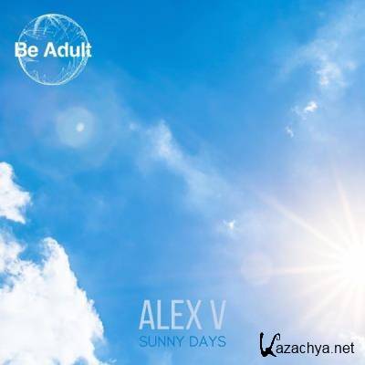 Alex V - Sunny Days (2021)