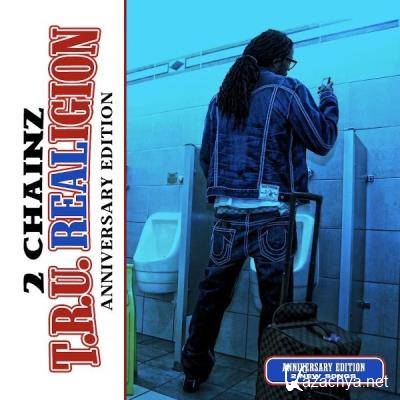 2 Chainz - T.R.U. REALigion (Anniversary Edition) (2021)