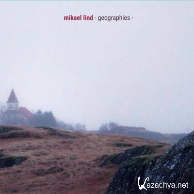 Mikael Lind - Geographies (2021)