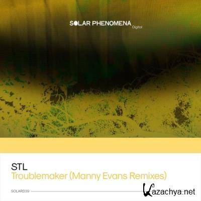 STL - Troublemaker (Manny Evans Remixes) (2021)
