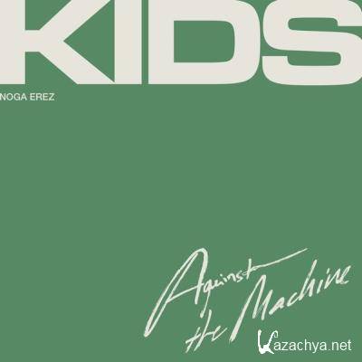 Noga Erez - KIDS (Against the Machine) (2021)