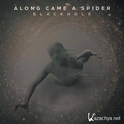 Along Came A Spider - Blackhole (2021)