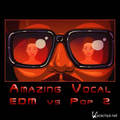 VA - Amazing Vocal - EDM vs Pop 2 (2021) 