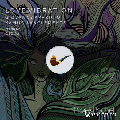 Kamilo Sanclemente & Giovanny Aparicio - Love Vibration (2021)