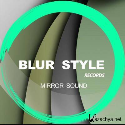 Blur Style - Mirror Sound (2021)