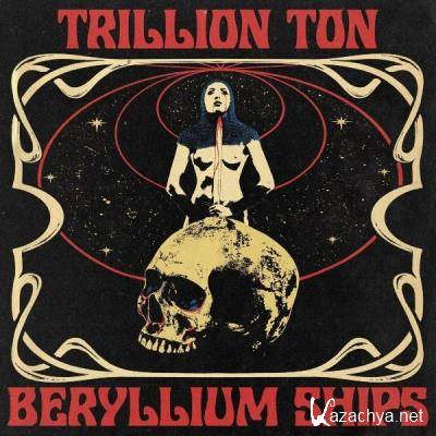 Trillion Ton Beryllium Ships - Rosalee (2021)