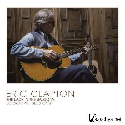 Eric Clapton - The Lady In The Balcony: Lockdown Sessions (Live) (2021)