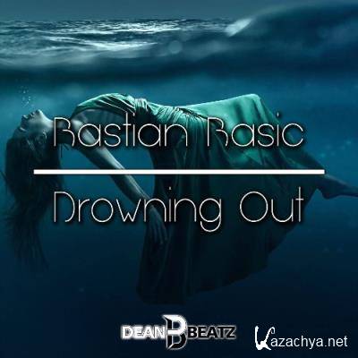 Bastian Basic - Drowning Out (2021)