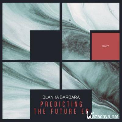 Blanka Barbara - Predicting The Future EP (2021)