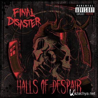 Final Disaster - Halls of Despair (2021)