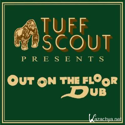 Tuff Scout - Out On The Floor Dub (2021)