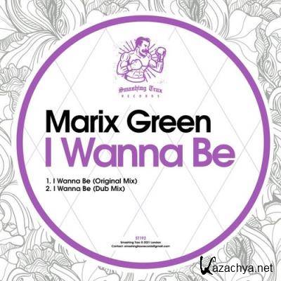 Marix Green - I Wanna Be (2021)