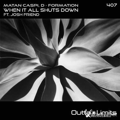 Matan Caspi Vs. D-Formation - When It All Shuts Down (2021)