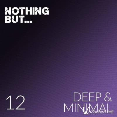 Nothing But... Deep & Minimal, Vol. 12 (2021)