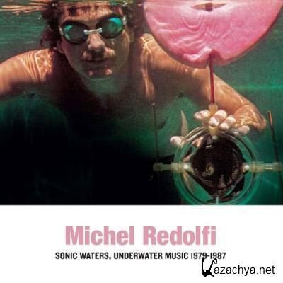 Michel Redolfi - Sonic Waters, Underwater Music 1979-1987 (Remastered 2020) (2021)