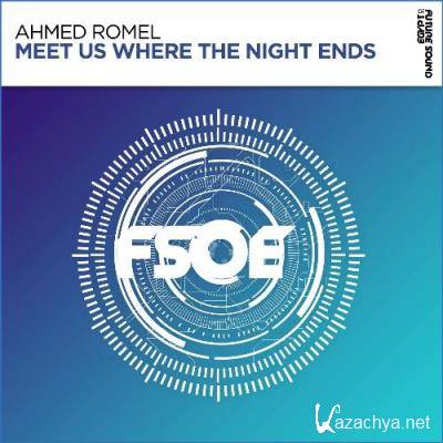 Ahmed Romel - Meet Us Where The Night Ends (2021)