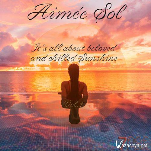 VA - Aimee Sol, It's All About Beloved and Chilled Sunshine, Vol. 1 (2021)