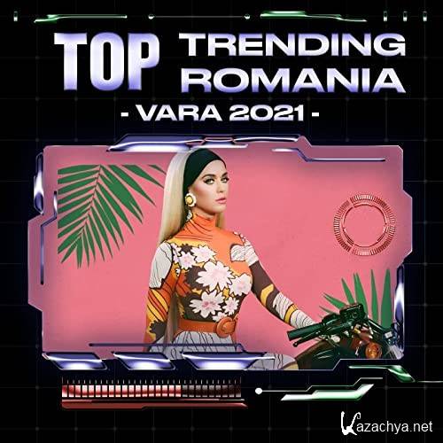 VA - Top Trending Romania - Vara 2021 (2021)