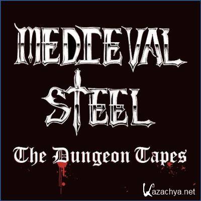 Medieval Steel - The Dungeon Tapes (2021)