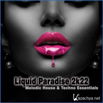 Liquid Paradise 2k22: Melodic House & Techno Essentials (2021)