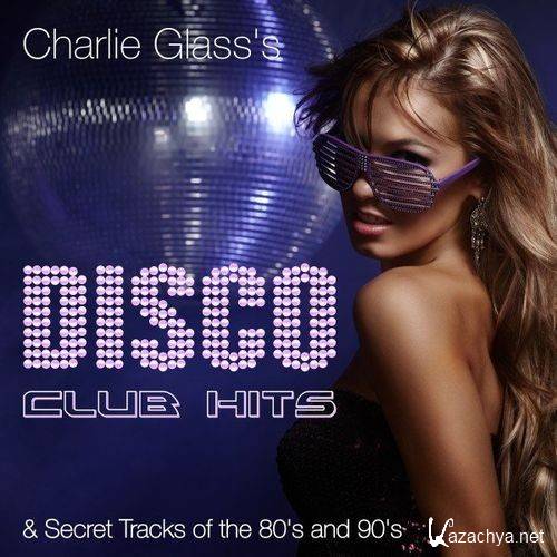 Disco Club Hits & Secret Tracks of the 80's and 90's (2021)