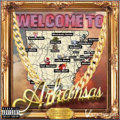 King Finesse - Welcome To Arkansas (Hosted by Dj Chambers) (2021)
