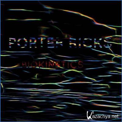 Porter Ricks - Biokinetics (2021)