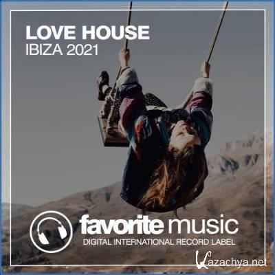 Love House Ibiza 2021 (2021)