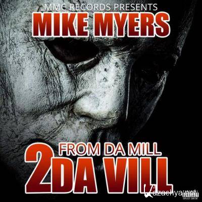 Mike Myers - From Da Mill 2 Da Vill (2021)