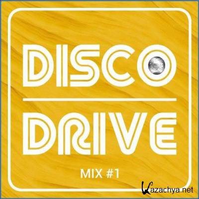 Disco Drive Mixes - Disco Drive # 1 (2021)