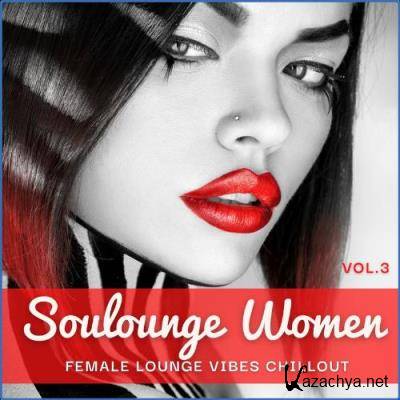 Soulounge Women, Vol. 3 (Female Lounge Vibes Chillout) (2021)