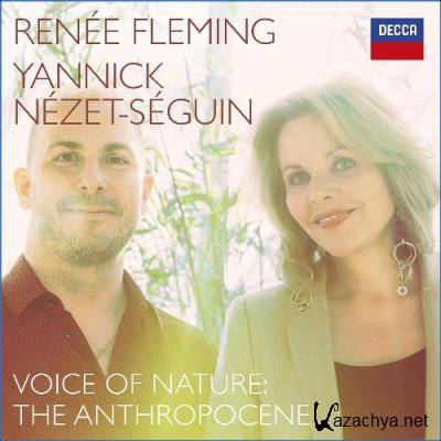 Renee Fleming and Yannick Nezet-Seguin - Voice of Nature The Anthropocene (2021)