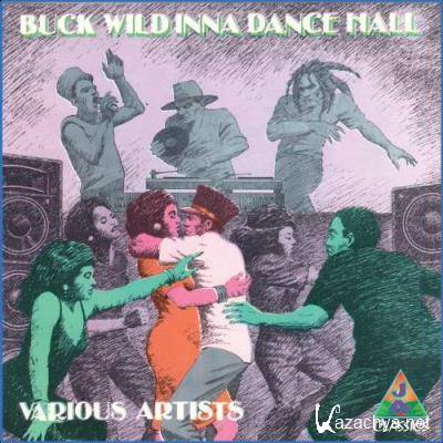 Buck Wild Inna Dance Hall (2021)