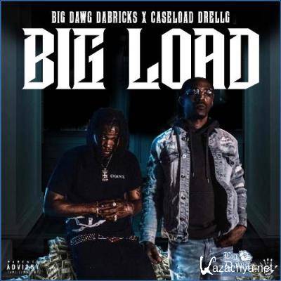 Big Dawg Dabricks & Caseload DrellG - Big Load (Deluxe) (2021)