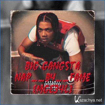 Big Gangsta - Nap B4 Fame {MGE 34L} (2021)