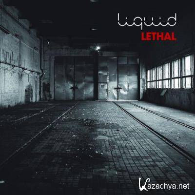 Liquid Feat. Echo Ranks - Lethal (2021)